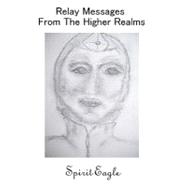 Relay Messages from the Higher Realms