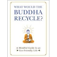 What Would the Buddha Recycle?