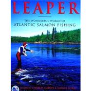 Leaper : The Wonderful World of Atlantic Salmon Fishing