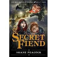 The Secret Fiend The Boy Sherlock Holmes, His Fourth Case