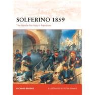 Solferino 1859 The battle for Italy’s Freedom