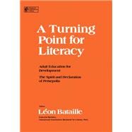 Turning Point for Literacy-Adult Education for Development-Spirit and Declaration of Persepolis : Proceedings of the International Symposium for Literacy, Iran, 1975
