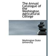 The Annual Catalogue of the Washington Agricultural College