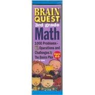 Brain Quest 3rd Grade Math: 1000 Problems, Operations and Challenges : The Basics Plus Deck One
