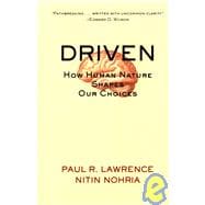 Driven How Human Nature Shapes Our Choices