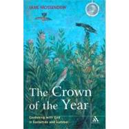 The Crown of the Year Gardening with God in Eastertide and Summer