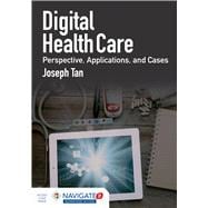Digital Health Care: Perspectives, Applications, and Cases Perspectives, Applications, and Cases