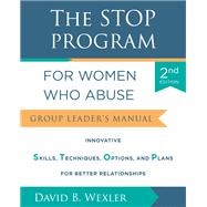 The STOP Program for Women Who Abuse Group Leader's Manual