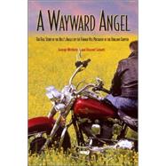 A Wayward Angel; The Full-Story of the Hell's Angels by the Former Vice-President of the Oakland Chapter