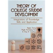 Theory of College Student Development: Integration of Knowledge, Skills and Application