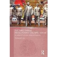 The Third Chinese Revolutionary Civil War, 1945û49: An Analysis of Communist Strategy and Leadership