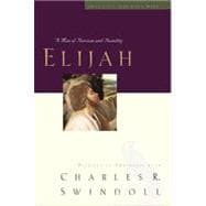 Elijah : A Man Who Stood with God