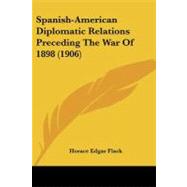 Spanish-american Diplomatic Relations Preceding the War of 1898
