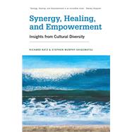 Synergy, Healing, and Empowerment: Insights from Cultural Diversity