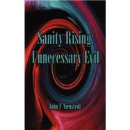 Sanity Rising : About Unnecessary Evil and Excelling in the 21st Century