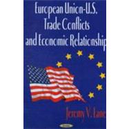 European Union - U. S. Trade Conflicts and Economic Relationship