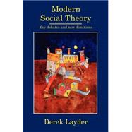 Modern Social Theory: Key Debates And New Directions
