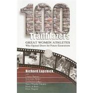 100 Trailblazers Great Women Athletes Who Opened Doors for Future Generations