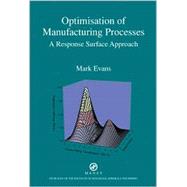 Optimisation of Manufacturing Processes: A Response Surface Approach