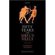 Fifty Years at the Sibyl's Heels Selected Papers on Virgil and Rome