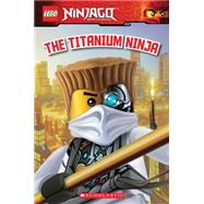 The Titanium Ninja (LEGO Ninjago: Reader)