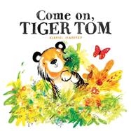Come On, Tiger Tom