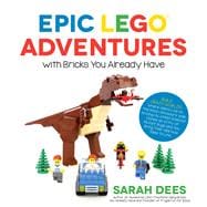 Epic Lego Adventures With Bricks You Already Have