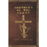 Brothers in the Cross A Quest with Consequences
