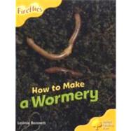 Oxford Reading Tree: Stage 5: More Fireflies A: How to Make a Wormery