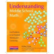 Understanding Middle School Math : Cool Problems to Get Students Thinking and Connecting