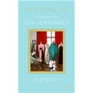 Frocking Life Searching for Elsa Schiaparelli