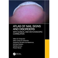 Atlas of Nail Signs and Disorders with Clinical and Onychoscopic Correlation,9781003853862