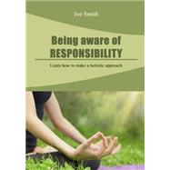 Being Aware of Responsibility