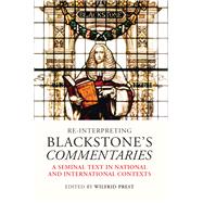 Re-Interpreting Blackstone's Commentaries A Seminal Text in National and International Contexts