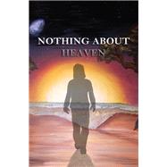 Nothing About Heaven