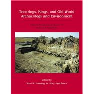 Tree-Rings, Kings, and Old World Archaeology and Environment