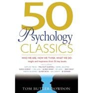 50 Psychology Classics Who We Are, How We Think, What We Do: Insight and Inspiration from 50 Key Books,9781857883862