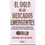 El siglo de los mercados emergentes/ The Emerging Markets Century