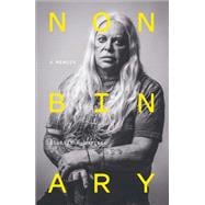 Nonbinary A Memoir