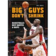 Big Guys Don't Shrink