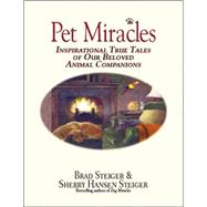 Pet Miracles: Inspirational Stories of Our Beloved Animal Companions