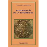 Antropologia De LA Enfermedad: Estudio Etnologico De Los Sistemas De Representaciones Etiologicas Y Terapeuticas En LA Sociedad Occidental Contempora