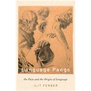 Language Pangs On Pain and the Origin of Language