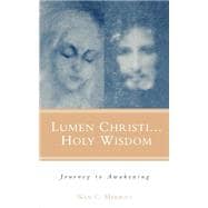Lumen Christi...Holy Wisdom Journey to Awakening