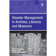 Disaster Management in Archives, Libraries and Museums
