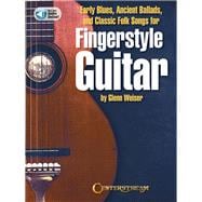 Early Blues, Ancient Ballads and Classic Folk Songs for Fingerstyle Guitar