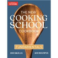 The New Cooking School Cookbook Fundamentals