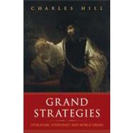 Grand Strategies : Literature, Statecraft, and World Order