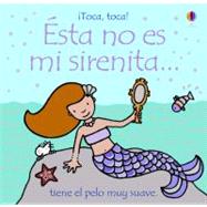 Este No Es Mi Sirenita/That is not my Mermaid: Tiene El Pelo Muy Suave