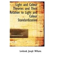 Light and Colour Theories and Their Relation to Light and Colour Standardization